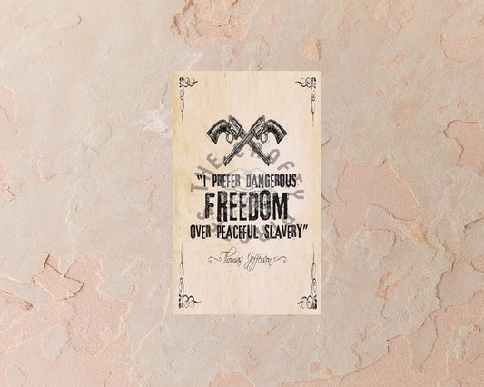 I Prefer Dangerous Freedom